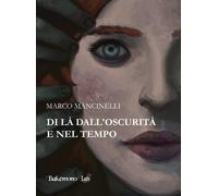 Di là dall'oscurità e nel tempo. Nuova ediz - [Bakemono Lab]