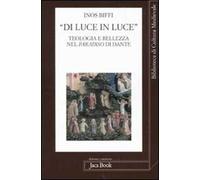 «Di luce in luce». Teologia e bellezza nel Paradiso di Dante