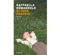 Di luce propria - Romagnolo Raffaella