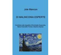 Di malinconia esperte. Contributo alla biografia di Enrichetta Caracciolo, Maria Antonietta Torriani, Beatrice Speraz