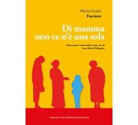Di mamma non ce n'è una sola