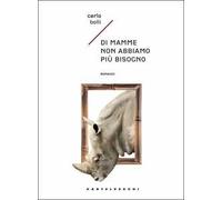 Di mamme non abbiamo più bisogno