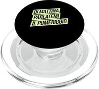 Di Mattina Parlatemi Il Pomeriggio Umorismo Mattina Caffè PopSockets PopGrip per MagSafe