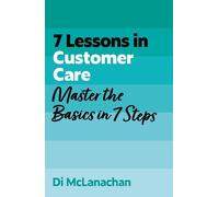Di McLanachan 7 Lessons in Customer Care (Tascabile) TYW