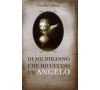 Di me diranno che ho ucciso un angelo