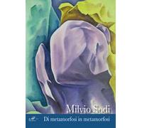 Di metamorfosi in metamorfosi. Ediz. illustrata