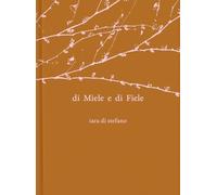 Di miele e di fiele. Ediz. multilingue