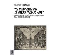 «Di mirar ballerini ch'habino si grand'arte». Drammaturgia dei balletti negli spettacoli teatrali nella Roma di fine Seicento