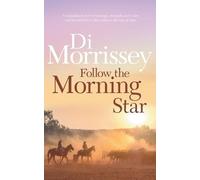 Di Morrissey Follow the Morning Star (Tascabile)