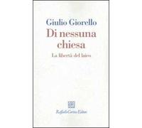 Di nessuna chiesa. La libertà del laico