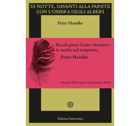 DI NOTTE, DAVANTI ALLA PARETE CON L'OMBRA DEGLI ALBERI - Handke Peter - 2022