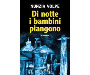 Di notte i bambini piangono - Volpe Nunzia
