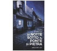 Di notte sotto il ponte di pietra