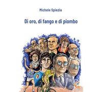 Di oro, di fango e di piombo