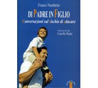 Franco Nembrini – Di padre in figlio – Conversazioni sul rischio di educare – Brossura