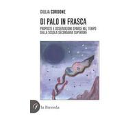 Di palo in frasca. Proposte e osservazioni sparse nel tempo della scuola secondaria superiore