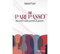 Di pari passo. Racconti sulla parità di genere