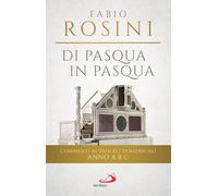 Di Pasqua in Pasqua. Commenti ai Vangeli domenicali Anno A B C [Hardcover] [Sep