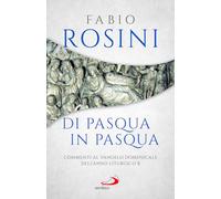 Di Pasqua in Pasqua. Commenti al Vangelo domenicale dell'anno liturgico B [Paper
