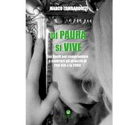 Di paura si vive. Sei livelli per comprendere e superare gli attacchi di panico e le fobie