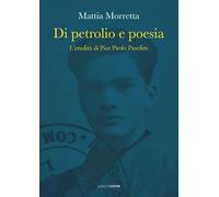 Di petrolio e poesia. L'eredità di Pier Paolo Pasolini