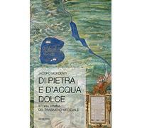 Di pietra e d'acqua dolce. Storia minima del Trasimeno medievale