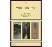 Di pipistrelli, di scimmie e di uomini - Constant Paule