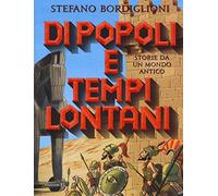 Di popoli e tempi lontani. Storie da un mondo antico