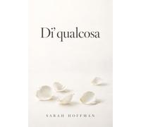 Dì qualcosa: A volte basta dire qualcosa. Prima che sia troppo tardi.