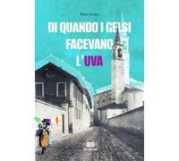 Di quando i gelsi facevano l'uva