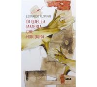 Di quella materia che non dura