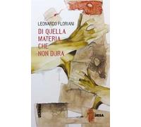 Di quella materia che non dura