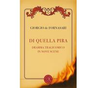 Di quella pira. Dramma tragicomico in nove scene [Paperback] [Oct 23, 2025] de F