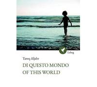 Di questo mondo. Ediz. araba, inglese e italiana