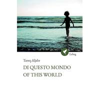 Di questo mondo. Ediz. araba, inglese e italiana