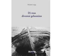 Di rosa diventai gelsomino