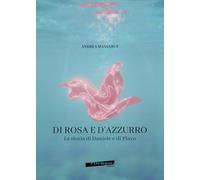 Di rosa e d'azzurro. La storia di Daniele e di Plavo