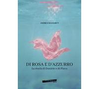Di rosa e d'azzurro. La storia di Daniele e di Plavo