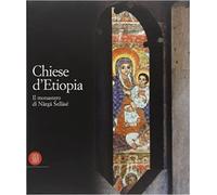Di Salvo,Mario. - Chiese d'Etiopia. Il Monastero di Narga Sellase.