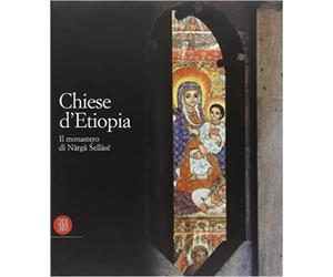 Di Salvo,Mario. - Chiese d'Etiopia. Il Monastero di Narga Sellase.