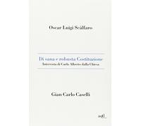 Di sana e robusta Costituzione. Intervista di Carlo Alberto dalla Chiesa
