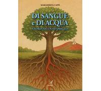 Di sangue e di acqua. Storia di una famiglia