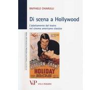 Di scena a Hollywood. L'adattamento dal teatro nel cinema americano classico