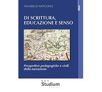 Di scrittura, educazione e senso. Prospettive pedagogiche e civili della narrazione