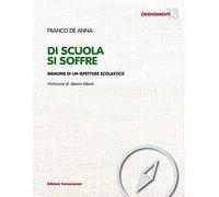 «Di scuola si soffre». Memorie di un ispettore scolastico