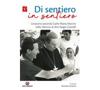 Di sentiero in sentiero. L'oratorio secondo Carlo Maria Martini nella rile...
