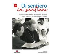 Di sentiero in sentiero. L'oratorio secondo Carlo Maria Martini nella rilettura di don Sergio Gianelli