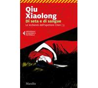 Di seta e di sangue. Le inchieste dell'ispettore Chen (Vol. 5)