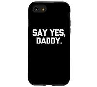 Dì Sì, Papà - Divertente Dire Gay Pride Cool LGBTQ+Cute Gay Custodia per iPhone SE (2020) / 7 / 8