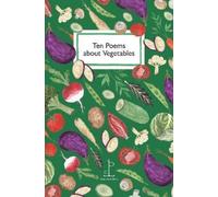 Di Slaney Ten Poems about Vegetables (Tascabile)